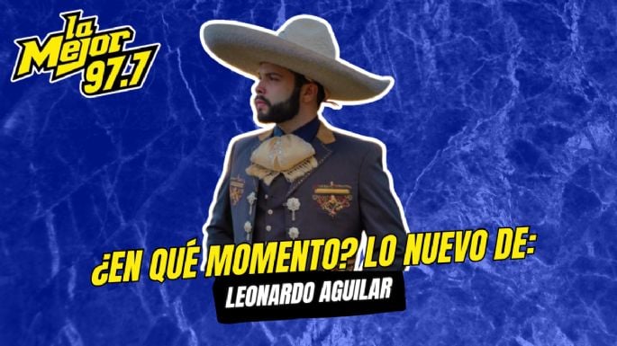 ¿En qué momento? Lo nuevo de Leonardo Aguilar