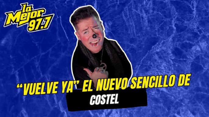 "Vuelve ya" El nuevo sencillo de Costel