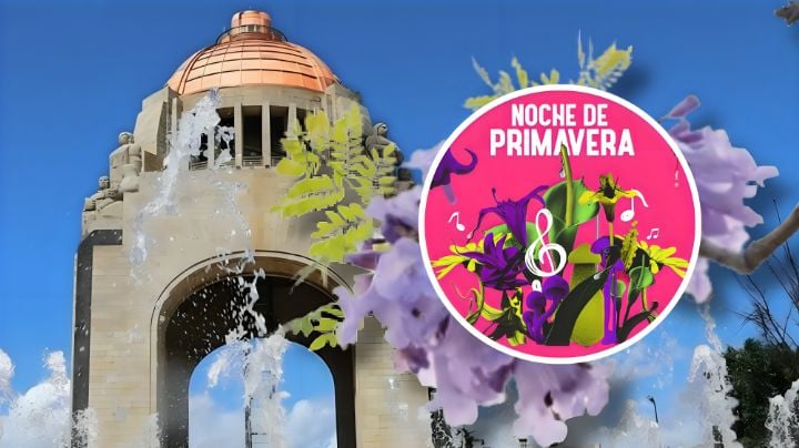 Noche de Primavera 2025: ¿Qué artistas se presentarán GRATIS en el Monumento a la Revolución 22 de marzo