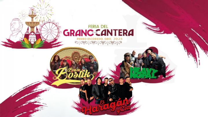 Feria del Grano y la Cantera 2025: Programa completo de artistas y actividades de HOY 15 de mayo en Querétaro