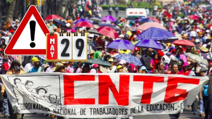 Anuncian bloqueos viales por maestros de la CNTE HOY 29 de mayo: ¿Cuáles son las alternativas?