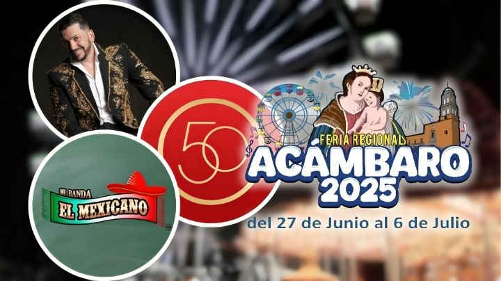 Feria Regional Acámbaro 2025: ¿Qué artistas se presentarán del 27 de junio al 6 de julio?