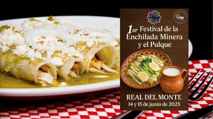 Feria de la Enchilada y el Pulque 2025: Todo lo que debes saber del evento en Hidalgo