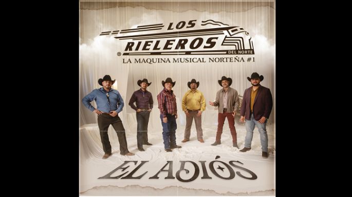 Llegó “El adiós” de Los Rieleros del Norte