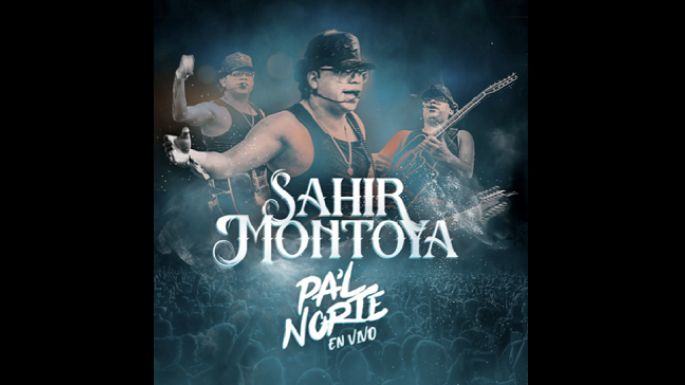Sahir Montoya lanza su álbum “Pa'l Norte en Vivo”