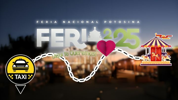 ¿Cuánto cobra un taxi desde San Luis Potosí, hasta la FENAPO 2025?