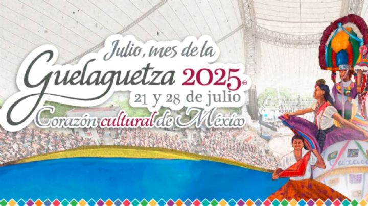Guelaguetza 2025: Programa completo de actividades para celebrar todo el mes de julio en Oaxaca