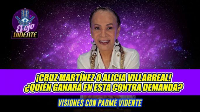 ¿Quién ganará la contrademanda entre Alicia Villarreal y Cruz Martínez? 