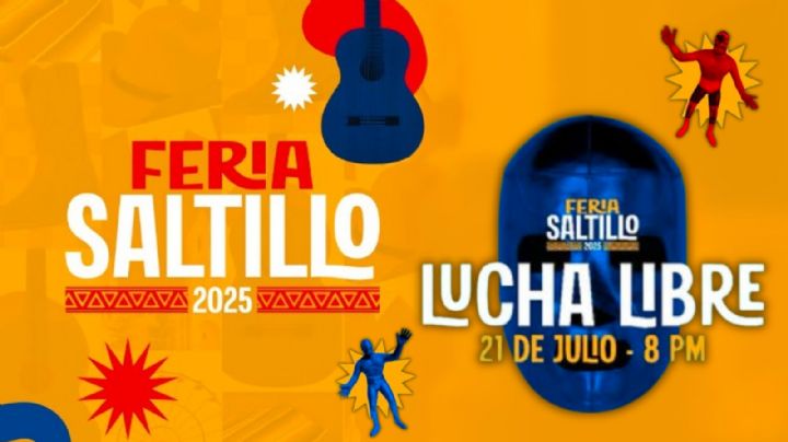 Feria Saltillo 2025: Cartelera de artistas y programa de actividades para HOY 21 de julio?