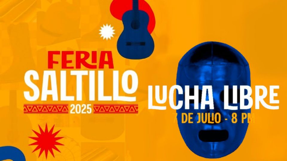 Feria de Saltillo 2025 cartelera de actividades para HOY lunes 7 de julio