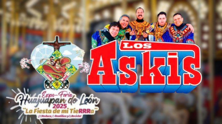 Expo-Feria Huajuapan de León 2025: ¿Cuándo se presentarán Los Askis GRATIS?