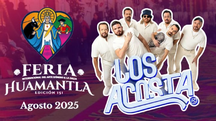 Feria Huamantla 2025: ¿A qué hora empieza el concierto de Los Acosta HOY 15 de agosto? Programa completo de actividades