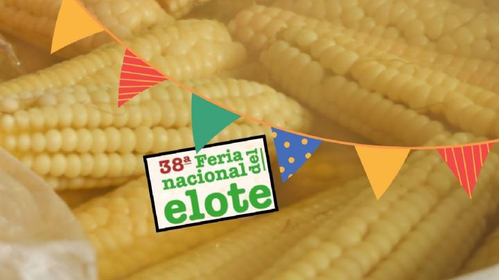 Feria Nacional del Elote 2025: estos son todos los platillos que ofrecerán en la CDMX