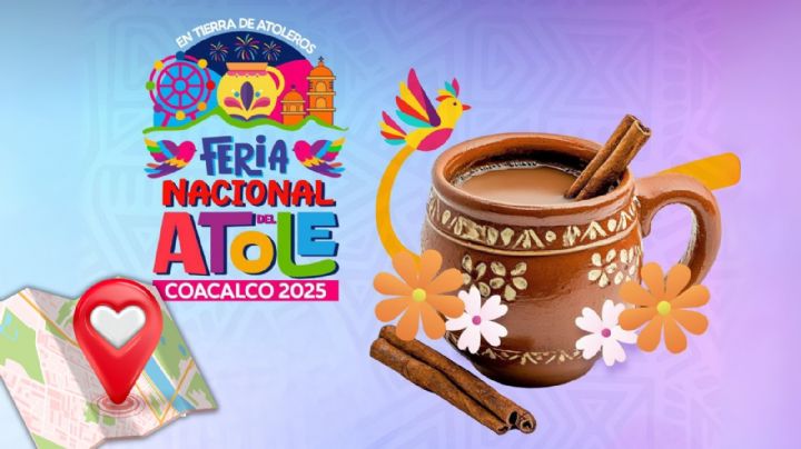 Feria Nacional del Atole Coacalco 2025: ¿Cuándo, dónde y qué atracciones habrá en el EDOMEX?