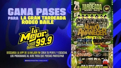 LA MEJOR FM 99.9, TE DAMOS PASES PARA LA GRAN TARDEADA RODEO BAILE