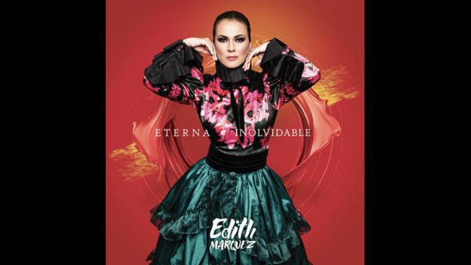 Edith Márquez: “Eterna e inolvidable”