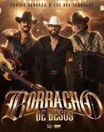 Foto descriptiva de: Pancho Barraza llega “Borracho de besos” junto a Los Dos Carnales