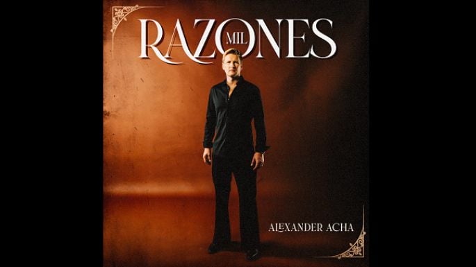 Alexander Acha tiene “Mil razones” para ti