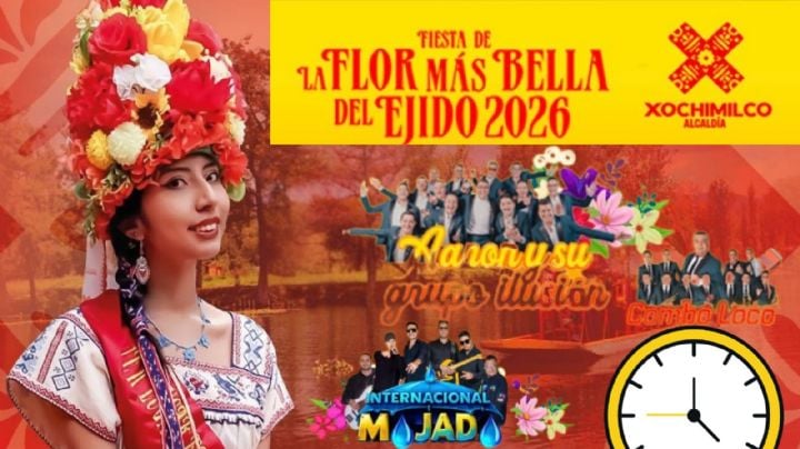 La Flor Más Bella del Ejido 2026: Programa completo de artistas y actividades HOY 22 de marzo en Xochimilco, CDMX
