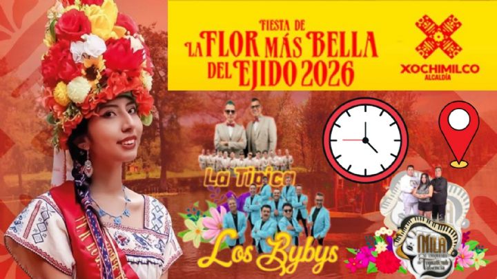 La Flor Más Bella del Ejido 2026: Programa completo de artistas y actividades HOY 26 de marzo en Xochimilco, CDMX