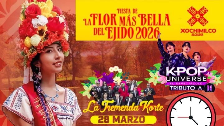 La Flor Más Bella del Ejido 2026: Programa completo de artistas y actividades HOY 28 de marzo en Xochimilco, CDMX