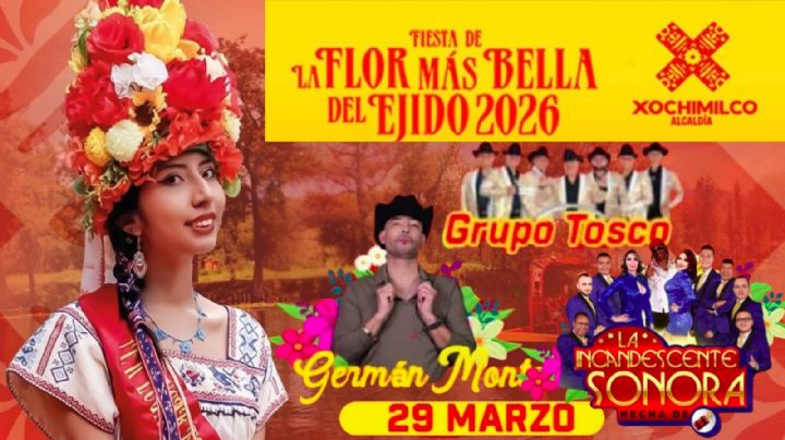 La Flor Más Bella del Ejido 2026: Programa completo de artistas y actividades HOY 29 de marzo en Xochimilco, CDMX