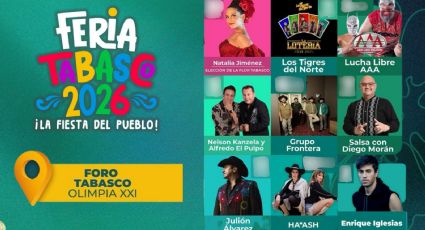 Feria Tabasco 2026: Fechas y cartelera completa de artistas que darán concierto GRATIS