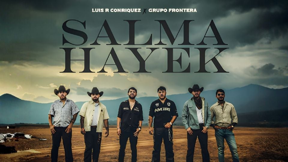 Grupo Frontera y Luis R. Conriquez de nuevo juntos con el estreno de Salma Hayek