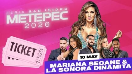 Feria San Isidro Metepec 2026: Artistas que se presentarán HOY 10 de mayo en el EDOMEX; precios