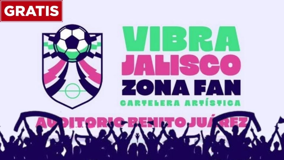 Cartelera artística totalmente GRATIS para el Vibra Jalisco Zona Fan 2026