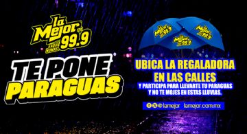 ¡LA MEJOR FM TE PONE PARAGUAS!